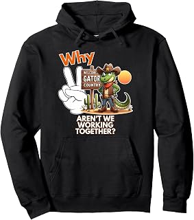 Why Aren’t We Working Together Funny Real Estate Gator Subto Pullover Hoodie