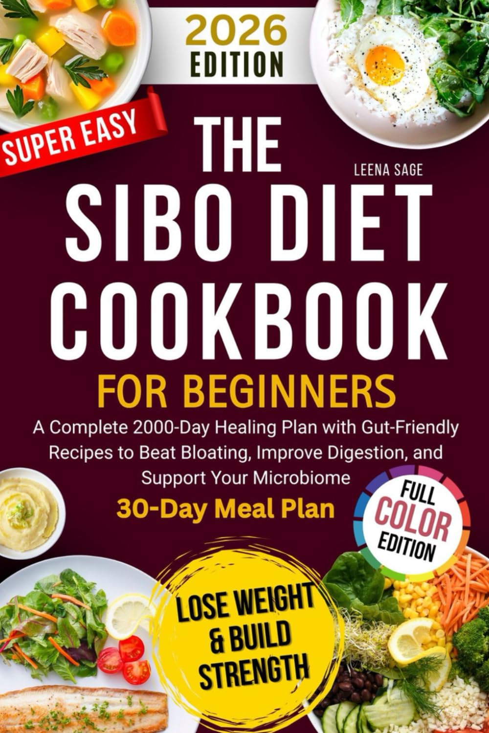 The SIBO Diet Cookbook: A Complete 2000-Day Healing Plan with Gut-Friendly Recipes to Beat Bloating, Improve Digestion, and Support Your Microbiome – 30-Day Plan Included