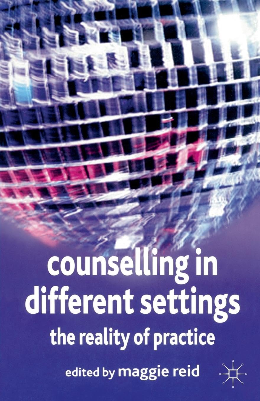 Counselling in Different Settings: The Reality of Practice