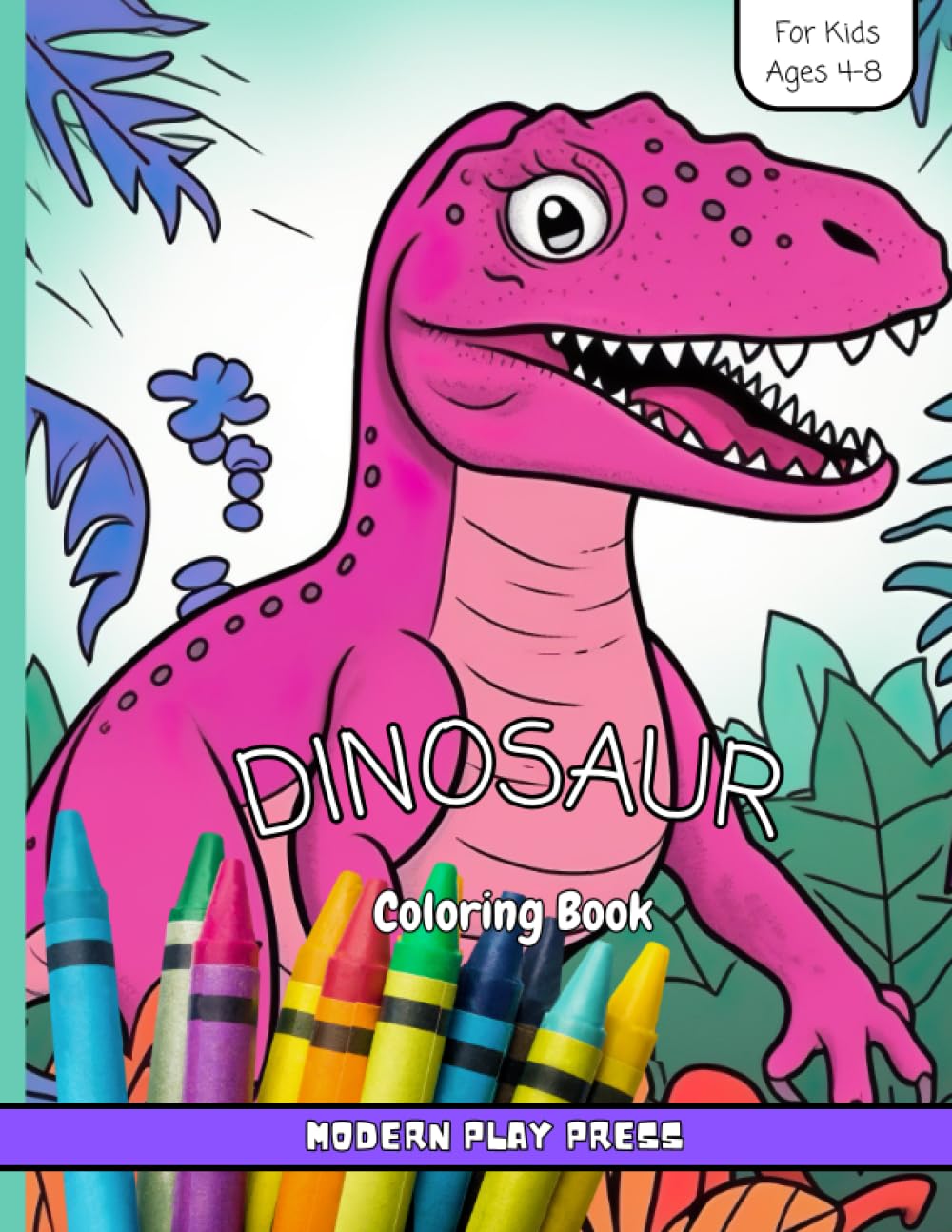 Dinosaur Coloring Book for Kids Ages 4-8: Color Me Dino: A Playful Coloring Adventure with Dinosaurs!