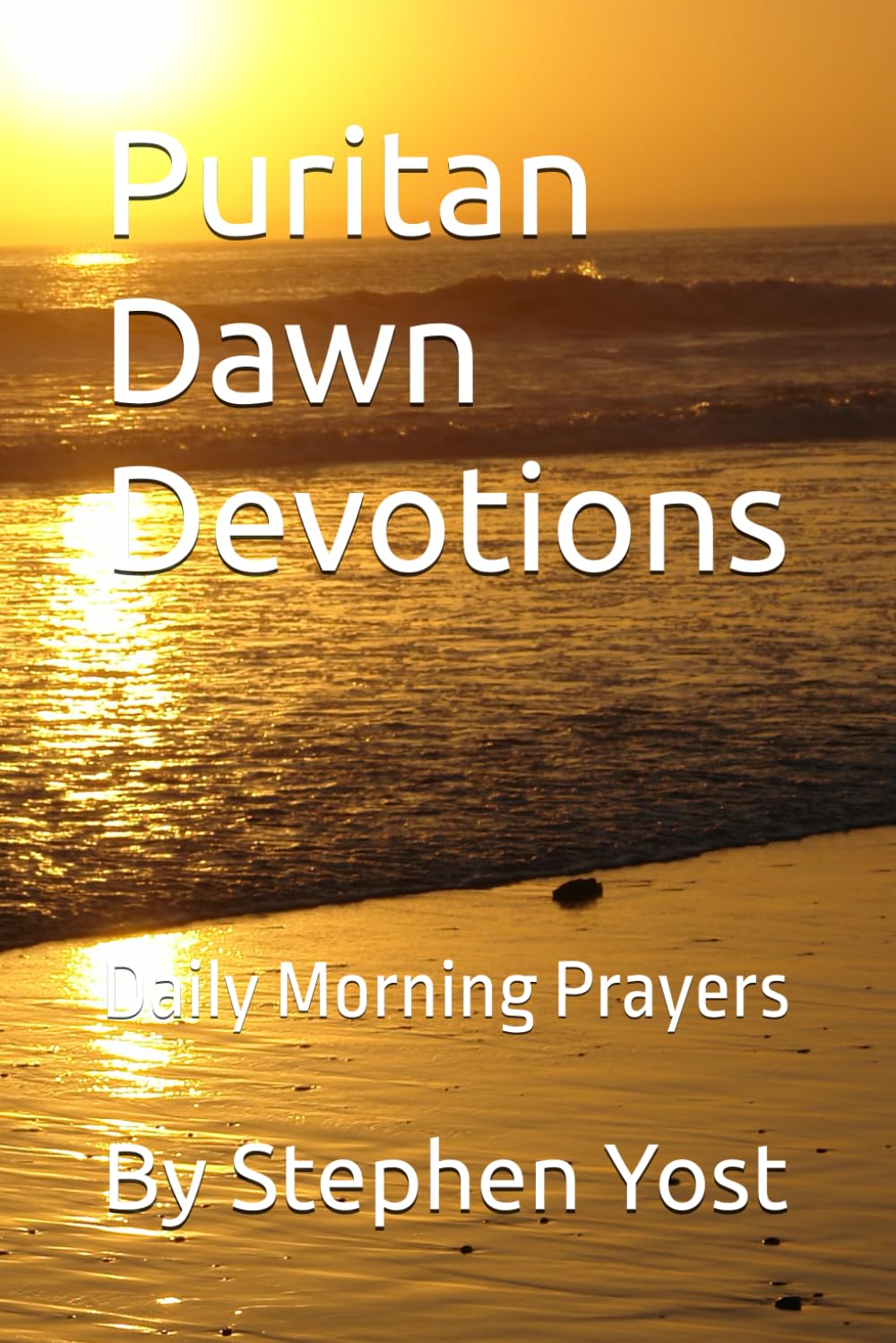 Puritan Dawn Devotions: Daily Morning Prayers
