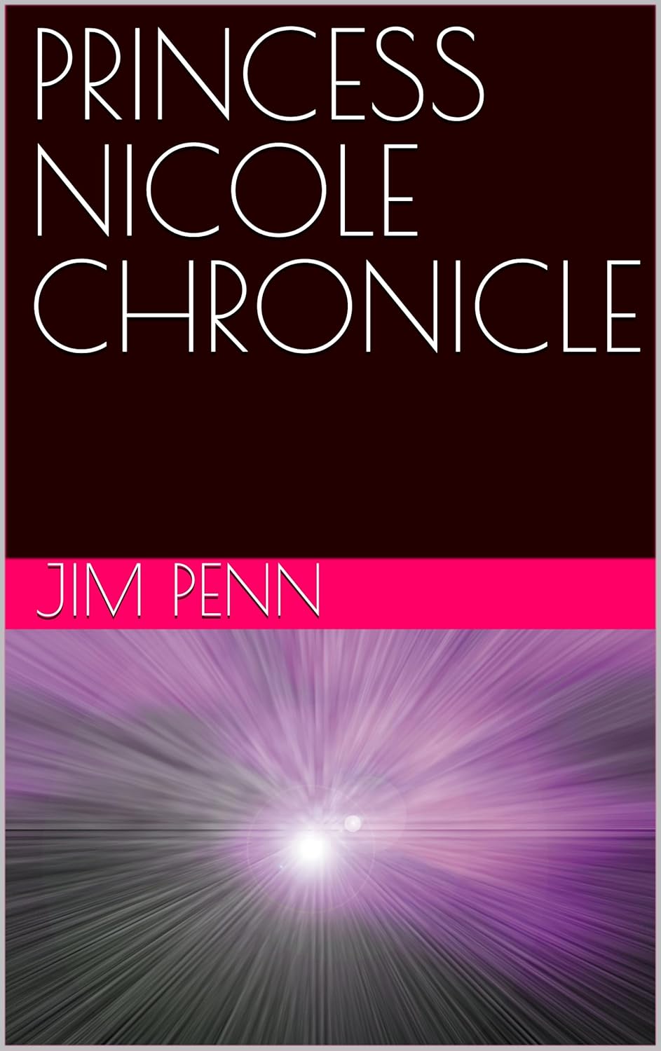 PRINCESS NICOLE CHRONICLE - Kindle edition by Penn, Jim. Religion ...