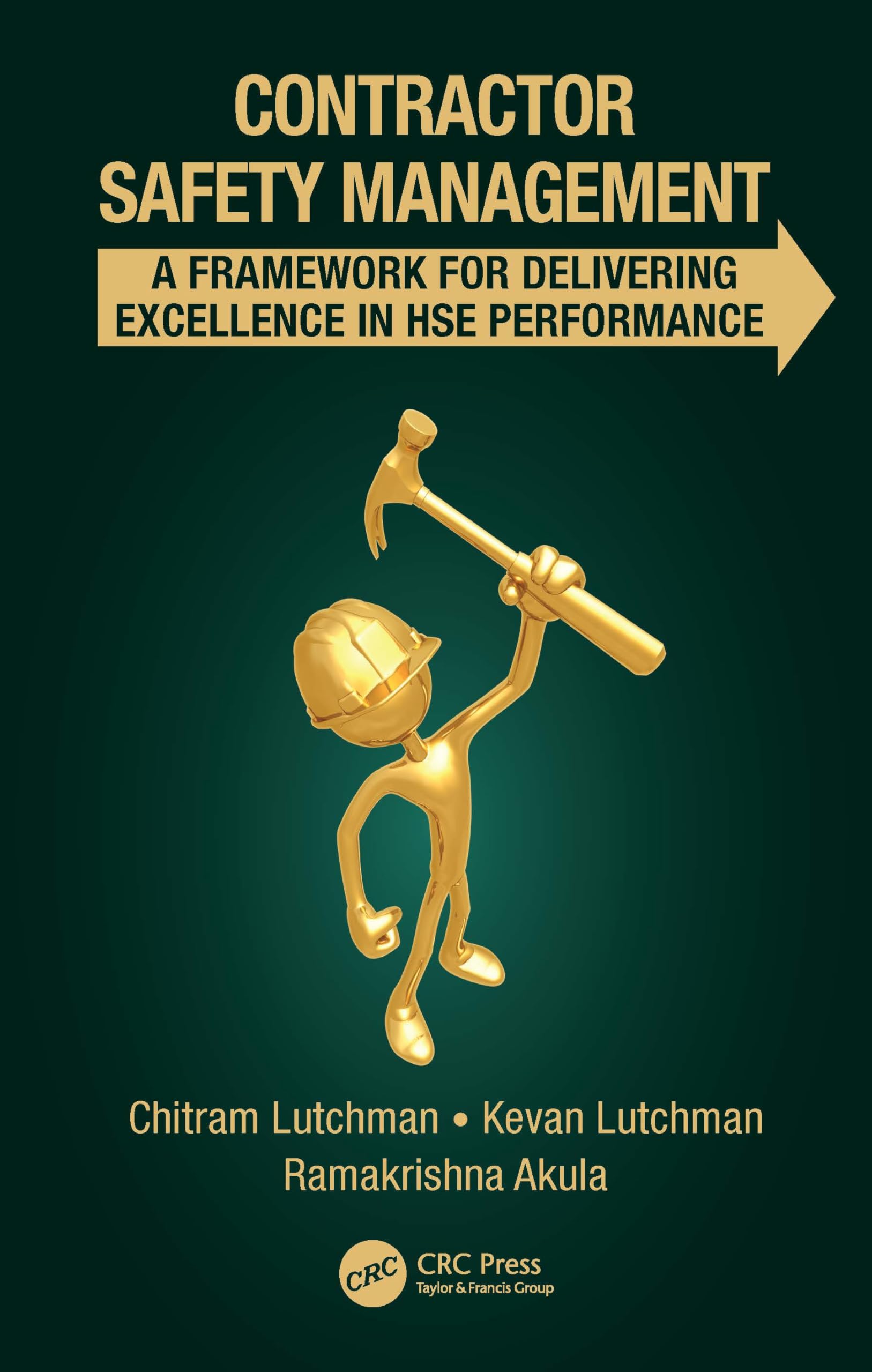 Contractor Safety Management: A Framework for Delivering Excellence in HSE Performance
