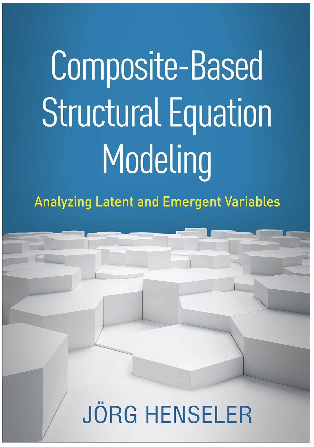Composite-Based Structural Equation Modeling: Analyzing Latent and Emergent Variables (Methodology in the Social Sciences Series)