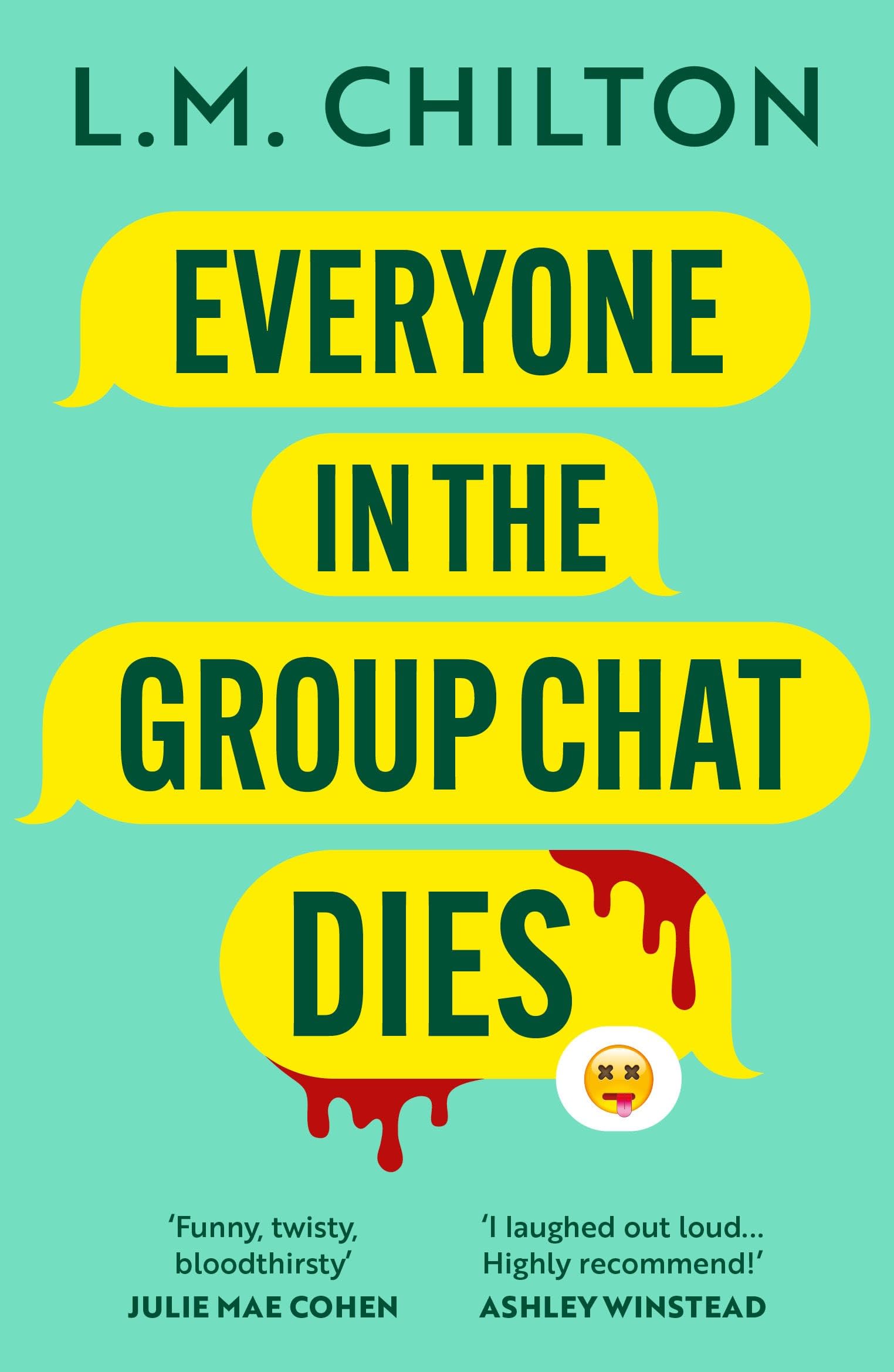 Everyone in the Group Chat Dies: The addictive serial killer thriller that has everyone laughing (Bloomsbury Publishing)