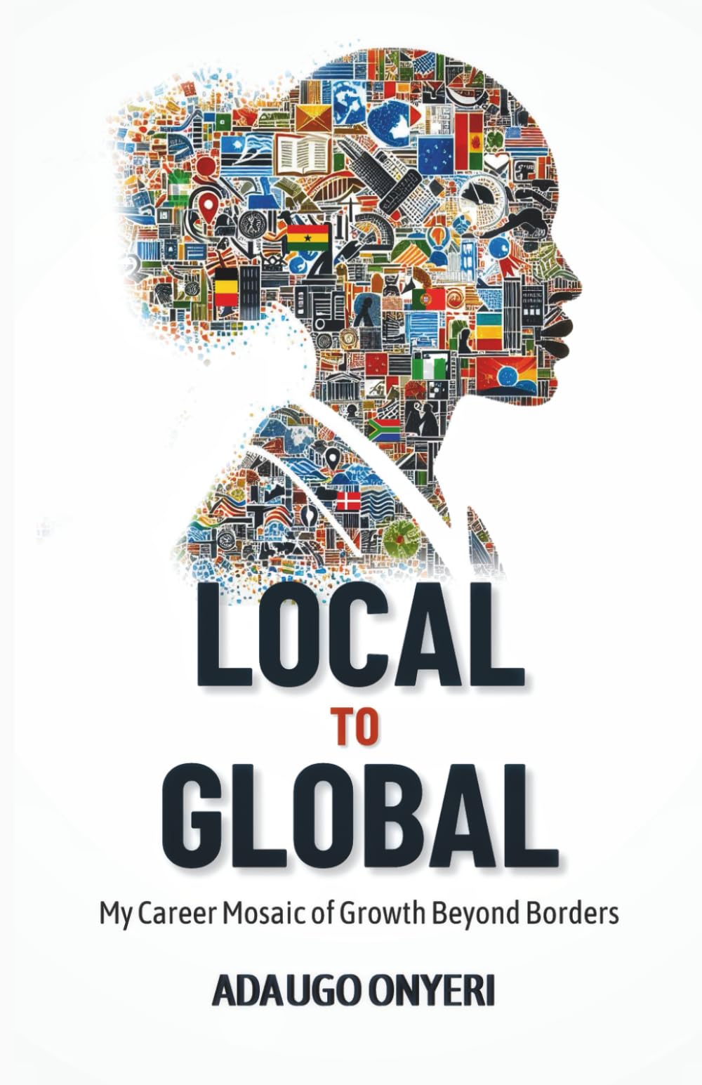 LOCAL TO GLOBAL: My Career Mosaic of Growth Beyond Borders