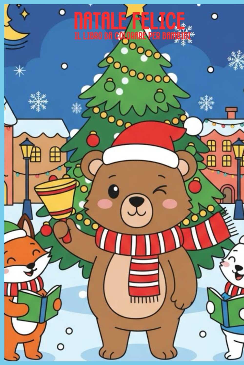 Natale Felice: Il libro da colorare per bambini