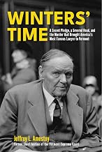 Winters' Time: A Secret Pledge, a Severed Head, and the Murder That Brought America's Most Famous Lawyer to Vermont