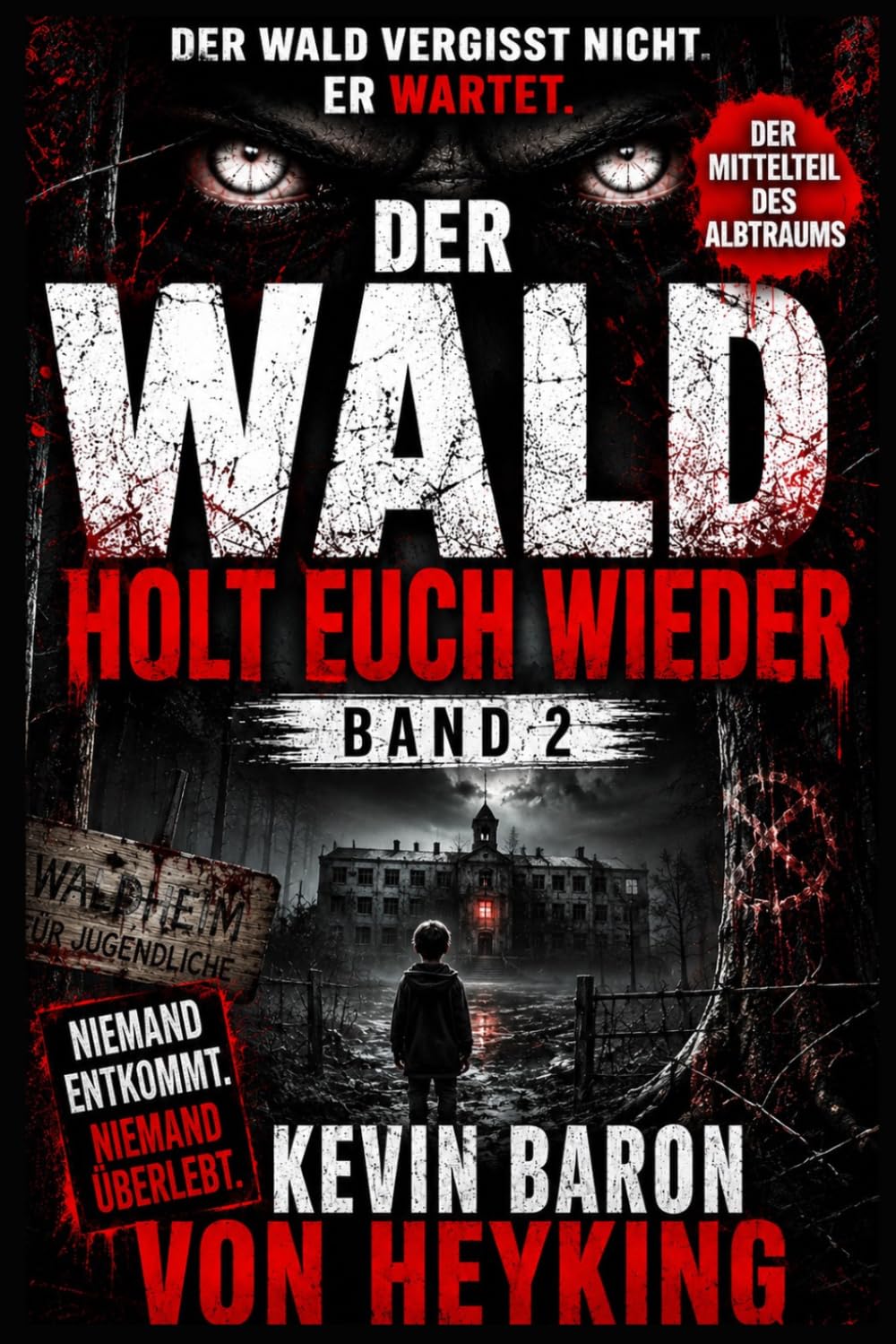 DIE KINDER UNTER DEN WURZELN: Psychologischer Horror-Thriller (DER WALD VERGISST NICHT Eine psychologische Horrorserie von Kevin Baron von Heyking)
