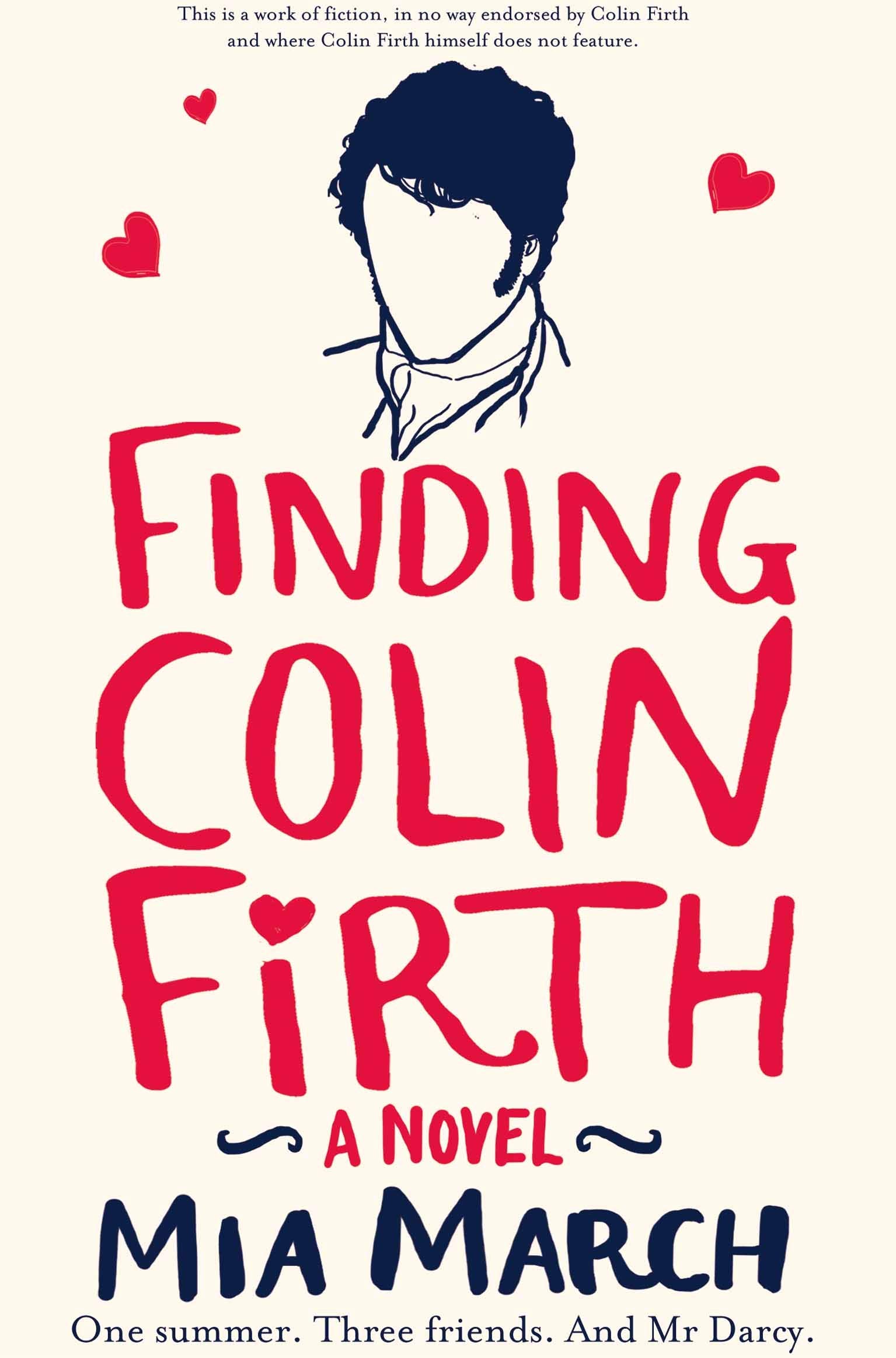 Finding Colin Firth: One Summer. Three Women. And Mr Darcy.