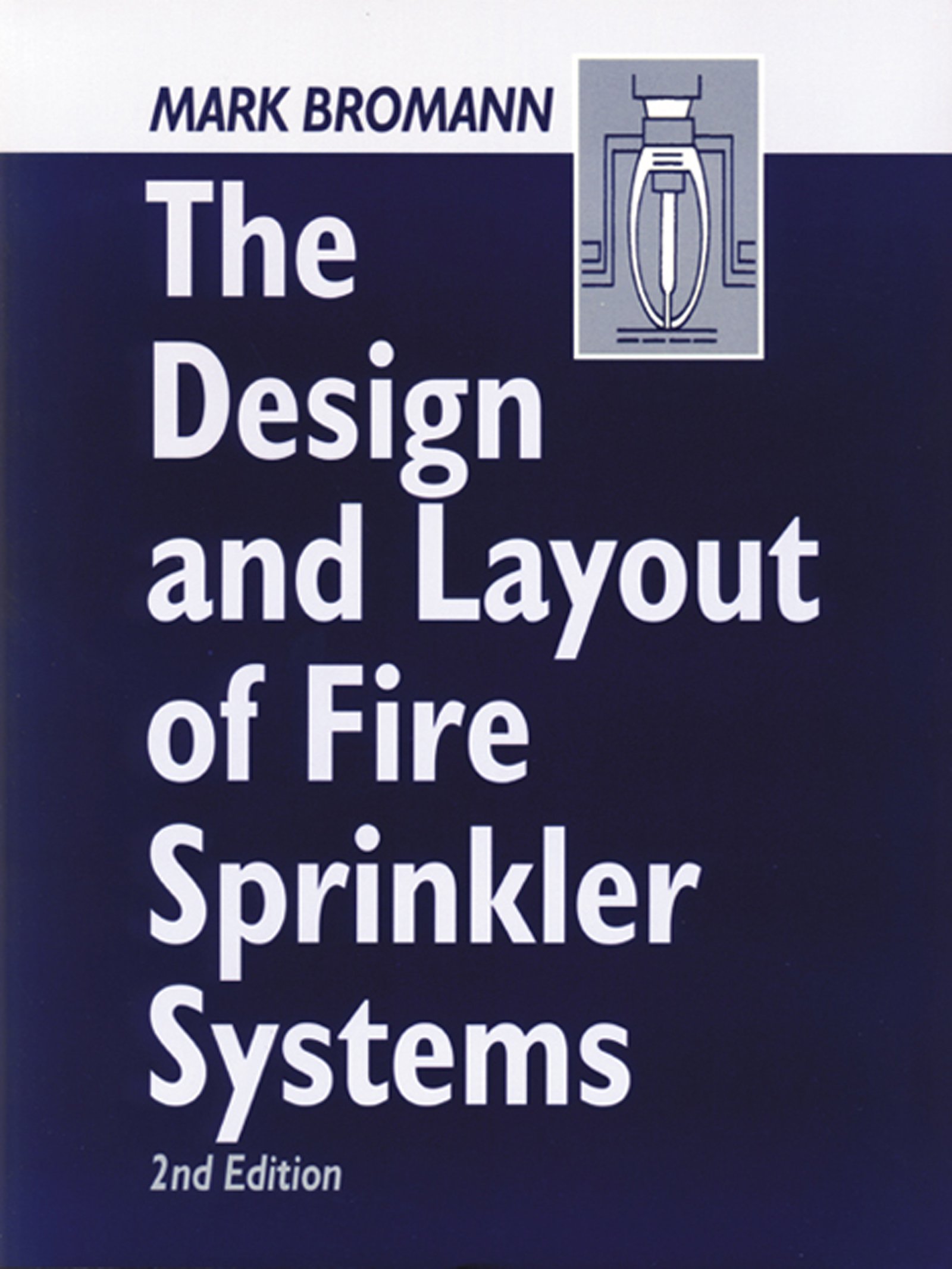 The Design and Layout of Fire Sprinkler Systems (English Edition)