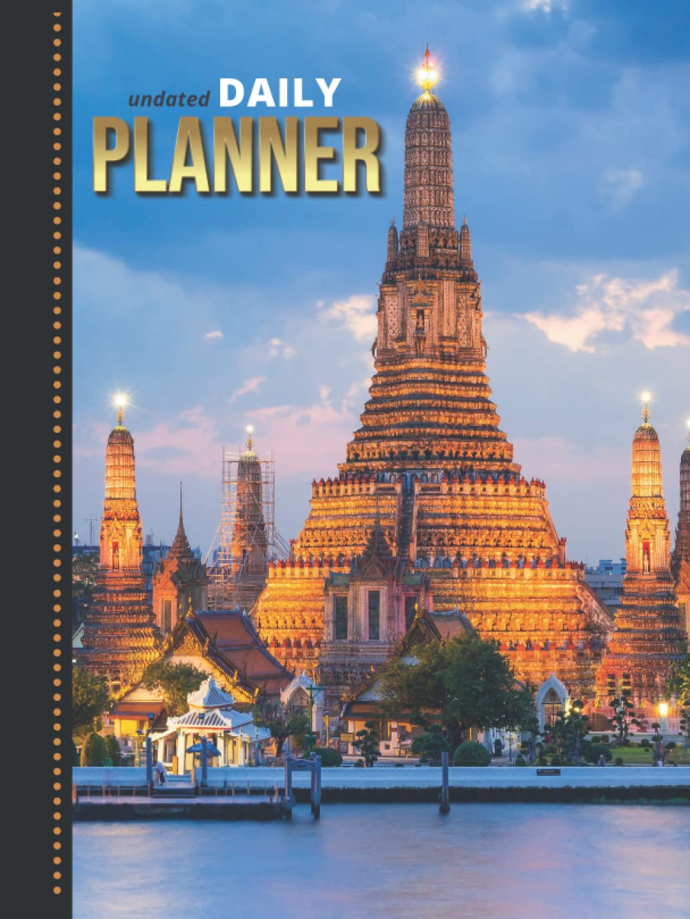 Undated Daily Planner: Hardcover 8.5x11 One Page Per Day Diary / 365 Logs / 6AM to 7PM Hourly Schedule / Wat Arun Temple, Bangkok Thailand Art Photo / ... / Time Management Gift For Organized People