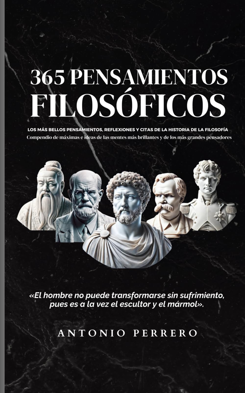 365 Pensamientos Filosóficos: Los más bellos pensamientos, reflexiones y citas de la historia de la filosofía - Compendio de máximas e ideas de las ... brillantes y de los más grandes pensadores