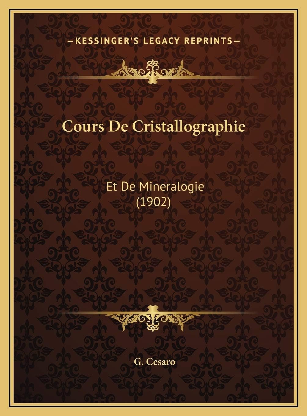 Cours De Cristallographie: Et De Mineralogie (1902)