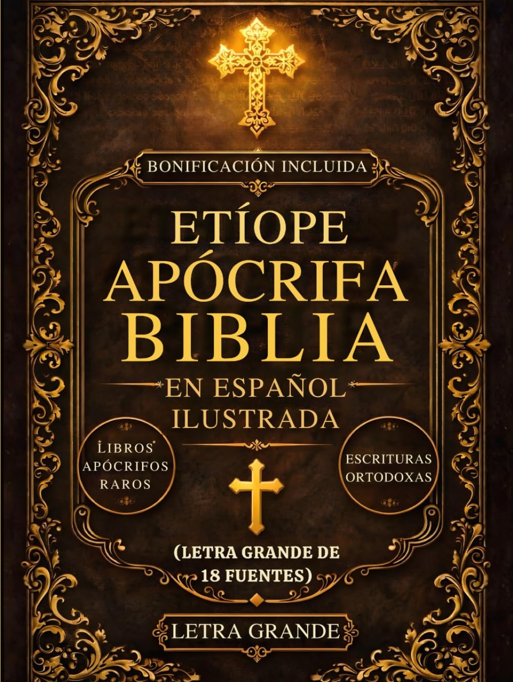 Biblia Apócrifa Etíope En Español Ilustrada (Letra Grande De 18 Fuentes): Los Libros Sagrados Perdidos Del Canon, Incluidos Enoc, Jubileos, Meqabyan, Esdras Y Escrituras Ortodoxas Raras