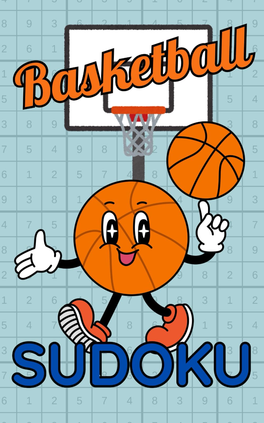 Basketball Sudoku: Slam Dunk Puzzles for Fans of the Game – A Sports-Themed Sudoku Book for Athletes, Coaches, and Puzzle Lovers