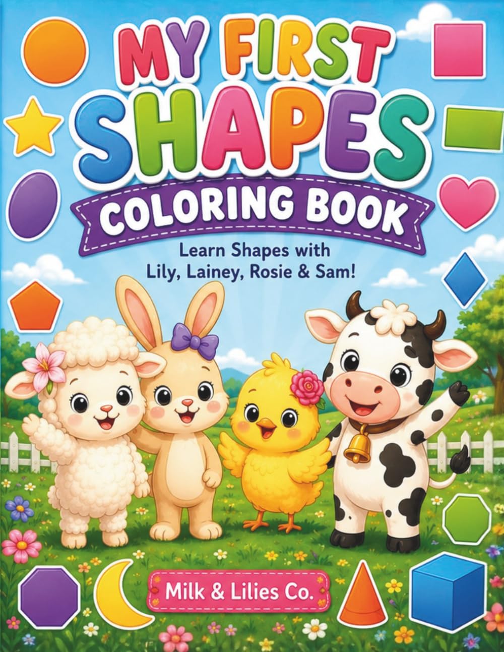 My First Shapes Coloring Book: Learn Shapes with Lily, Lainey, Rosie & Sam! (My First Learning Coloring Books)