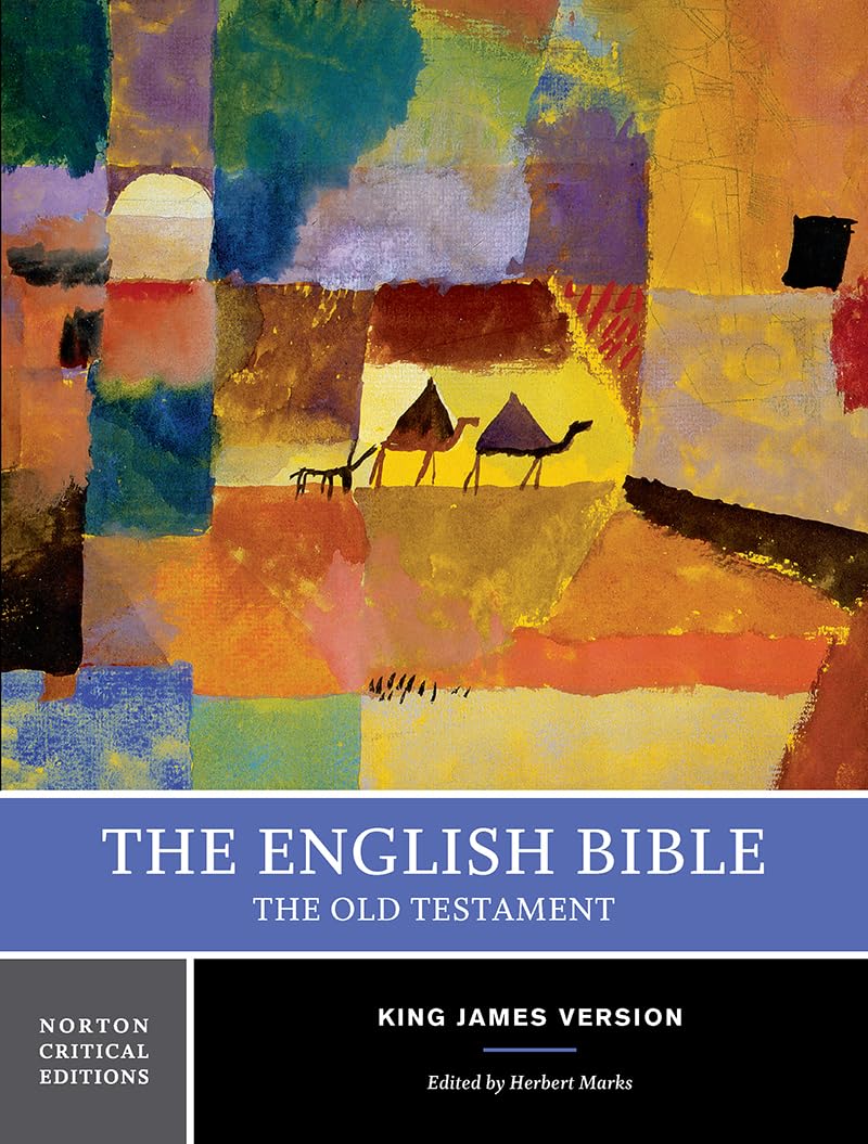 The English Bible, King James Version – The Old Testament: A Norton Critical Edition—First Edition Volume 1: 0