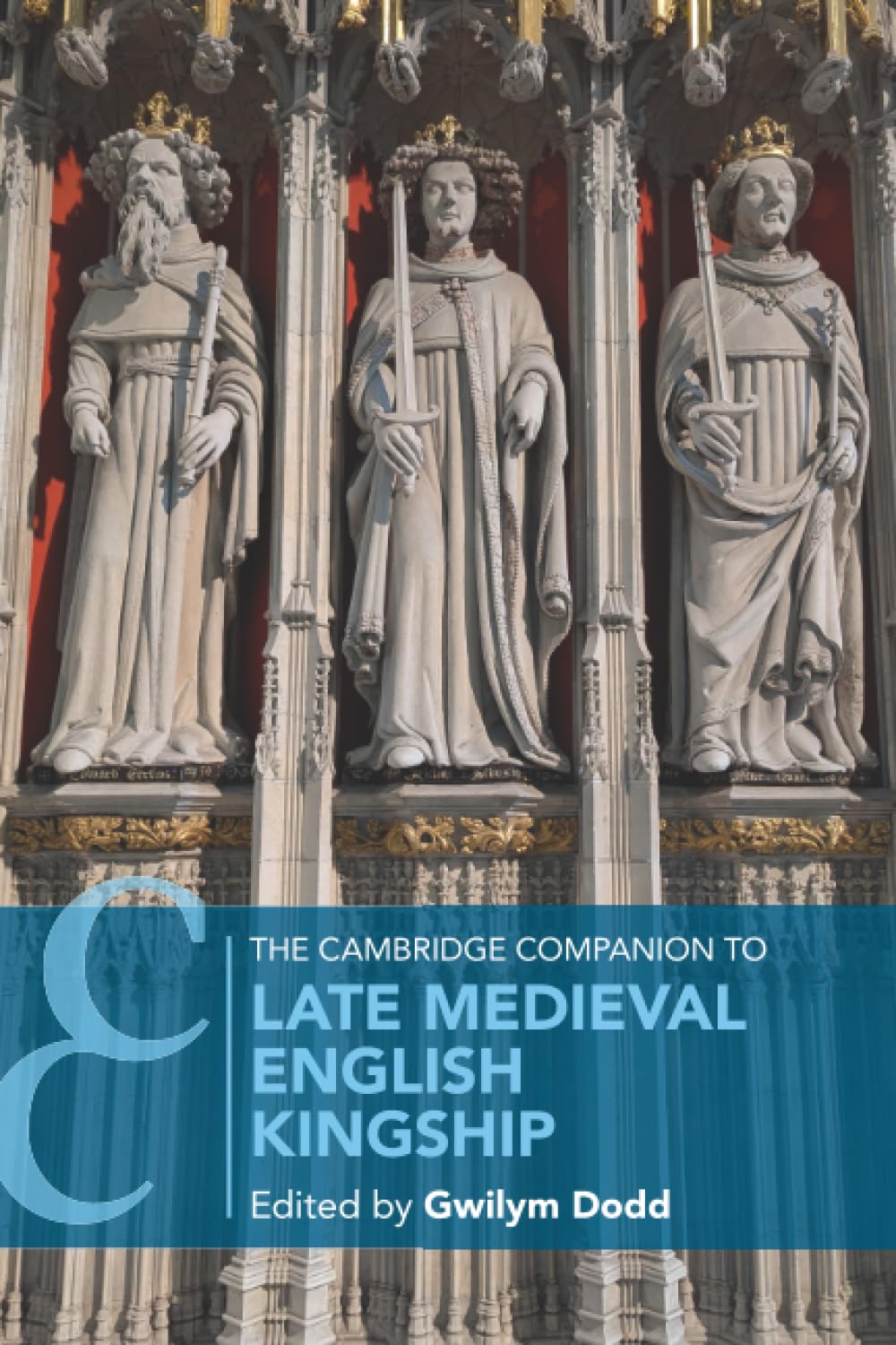 The Cambridge Companion to Late Medieval English Kingship (Cambridge Companions to History)