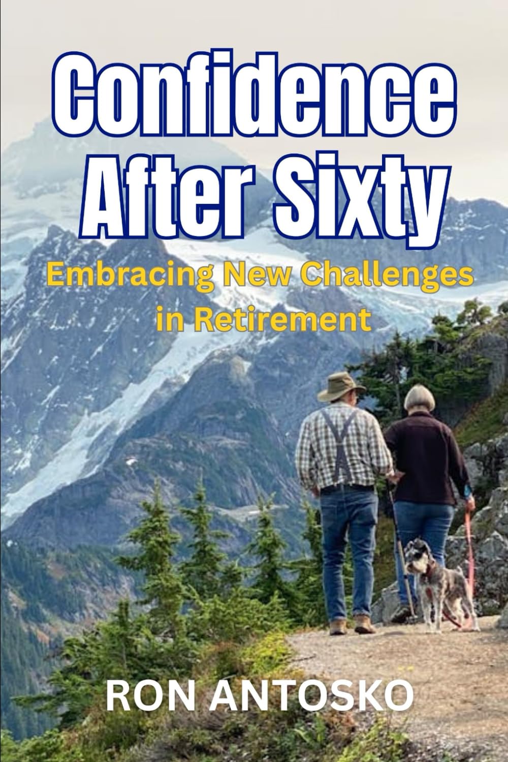 Confidence After Sixty: Embracing New Challenges in Retirement