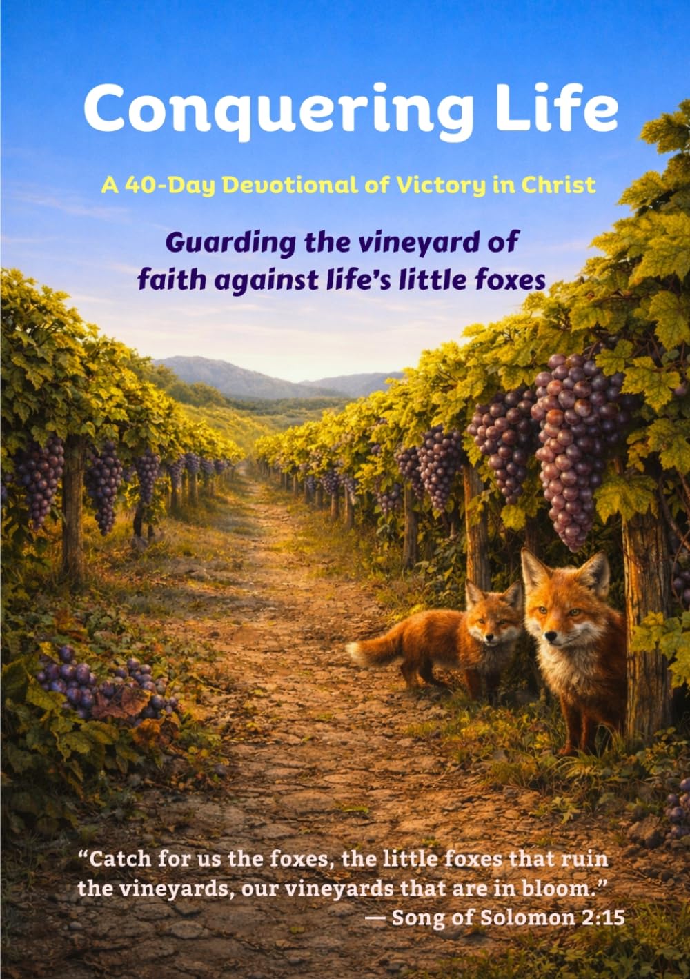 Conquering Life: A 40-Day Devotional of Victory in Christ