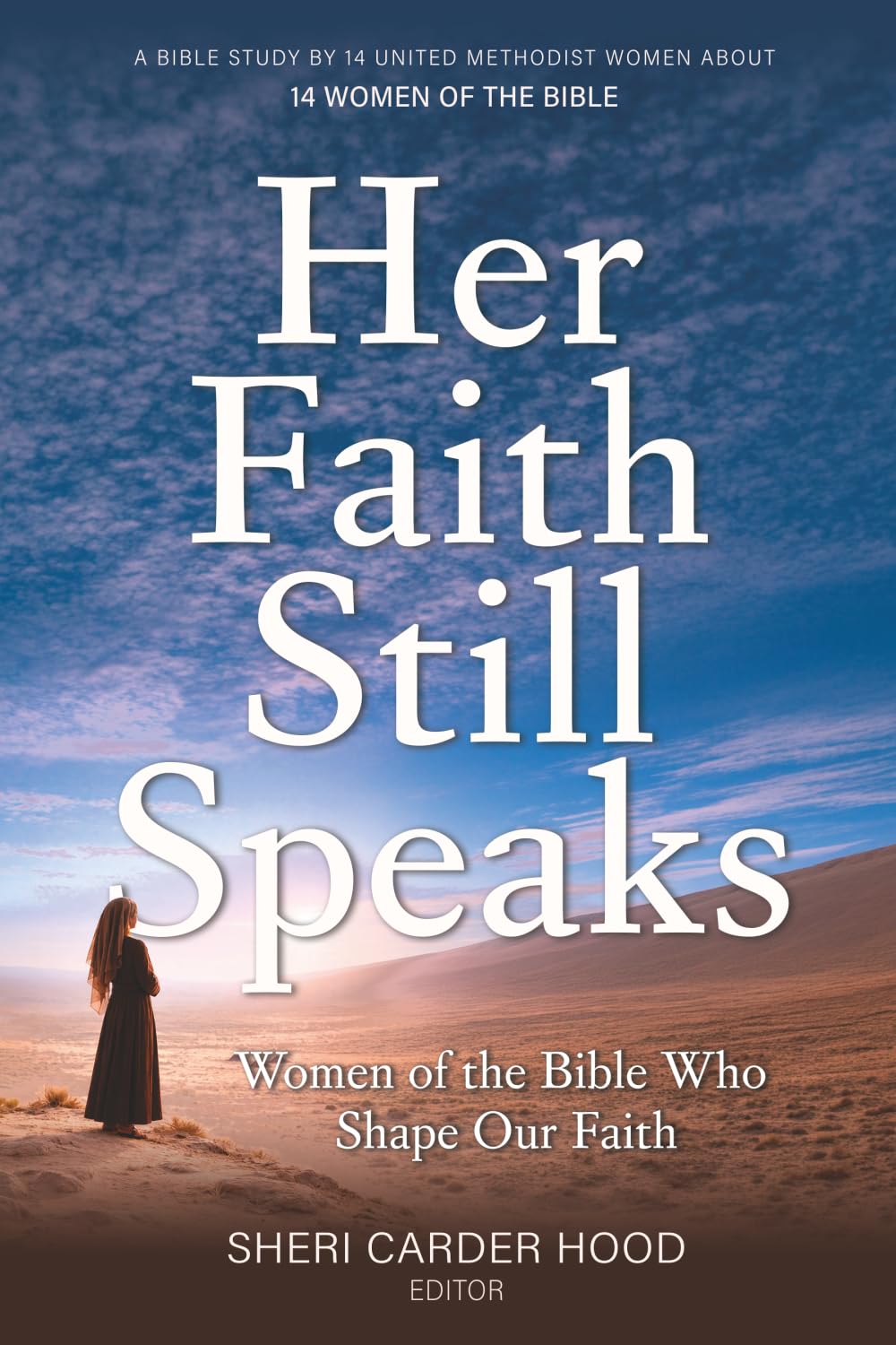 Her Faith Still Speaks: Women of the Bible Who Shape Our Faith