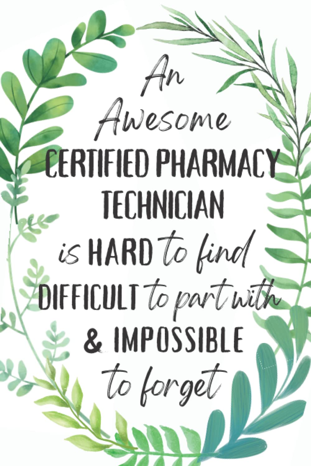 Certified Pharmacy Technician Gifts: An Appreciation and Thank You Present, Blank Notebook Journal for Certified Pharmacy Technician to Write in