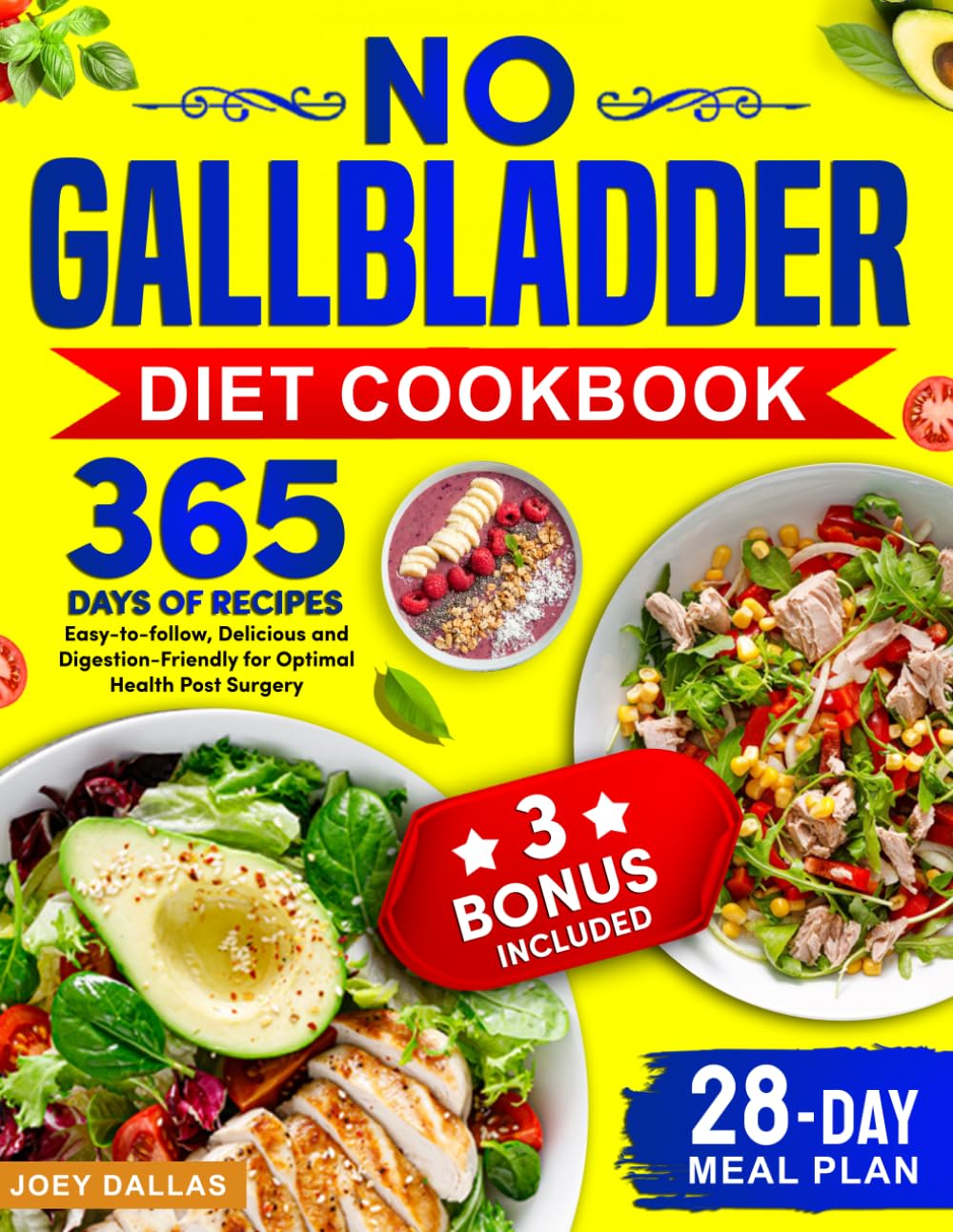 No Gallbladder Diet Cookbook: 365 Days of Easy-to-follow, Delicious and Digestion-Friendly Recipes for Optimal Health Post Surgery and 28-Day Meal Plan Included!