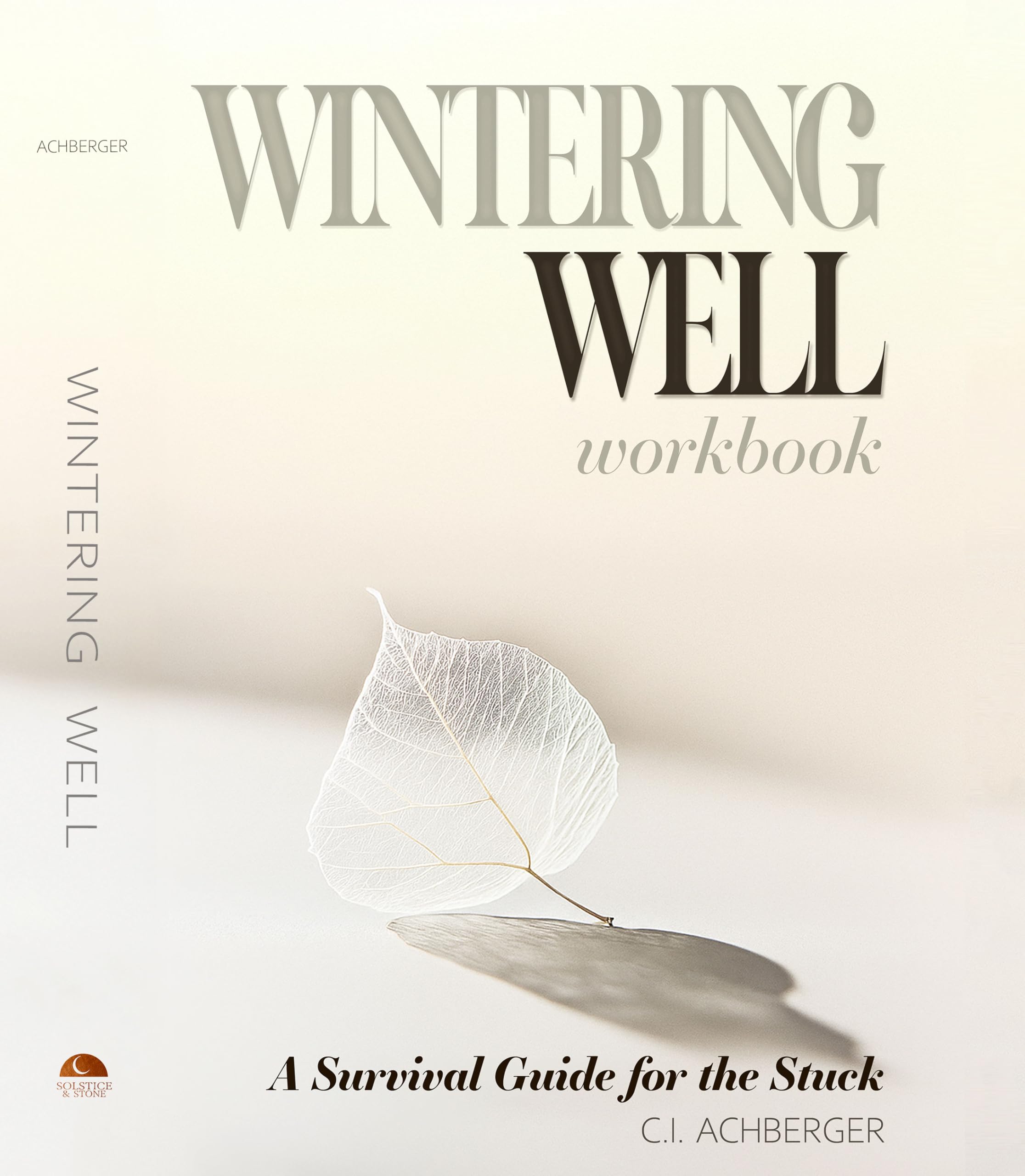 Wintering Well: A Survival Guide for the Stuck: 1 (Seasons of Wisdom)