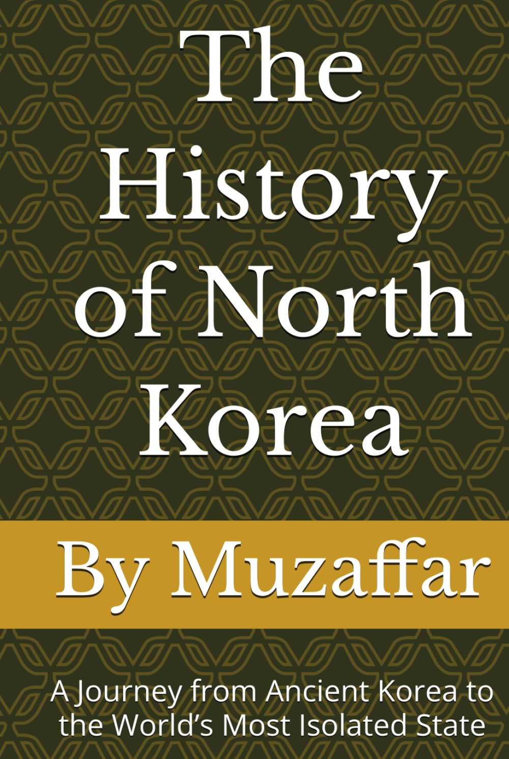 The History of North Korea: A Journey from Ancient Korea to the World’s Most Isolated State (history books)