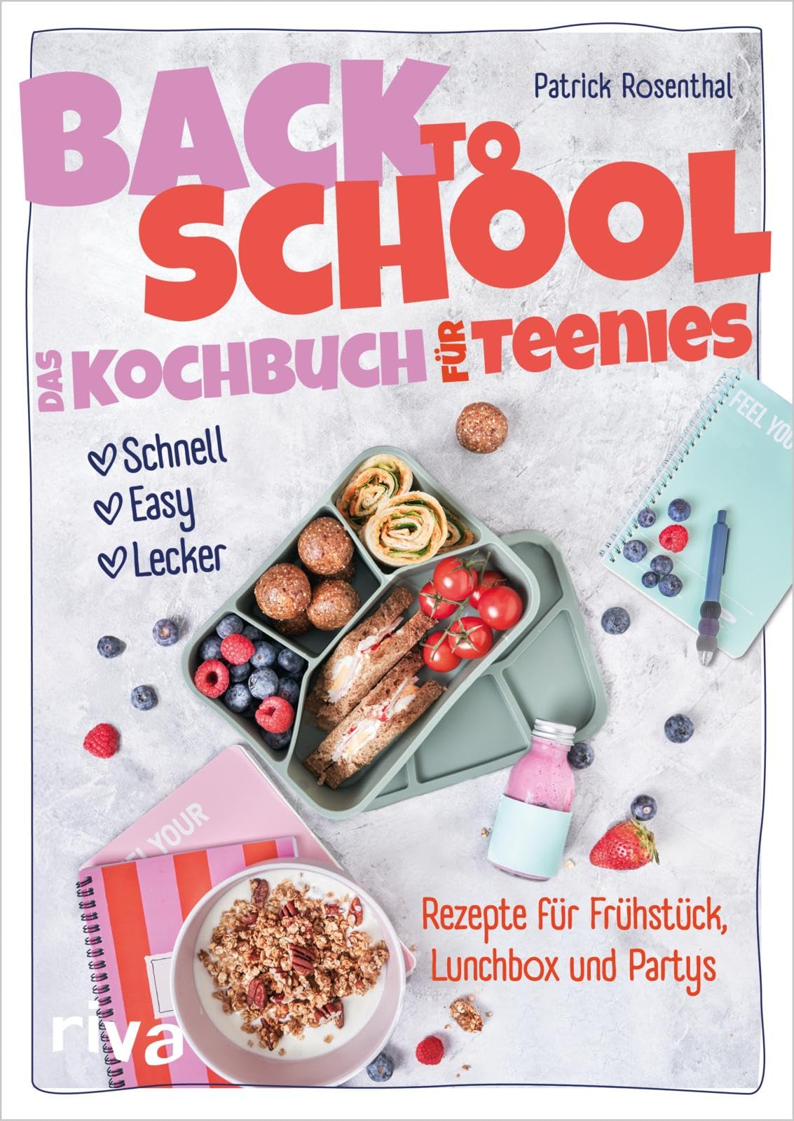 Back to School – Das Kochbuch für Teenies: Schnell, easy, lecker – Rezepte für Frühstück, Lunchbox und Partys | Nachhaltige und alltagstaugliche ... zum Schulstart (Kochbücher für Teenies)