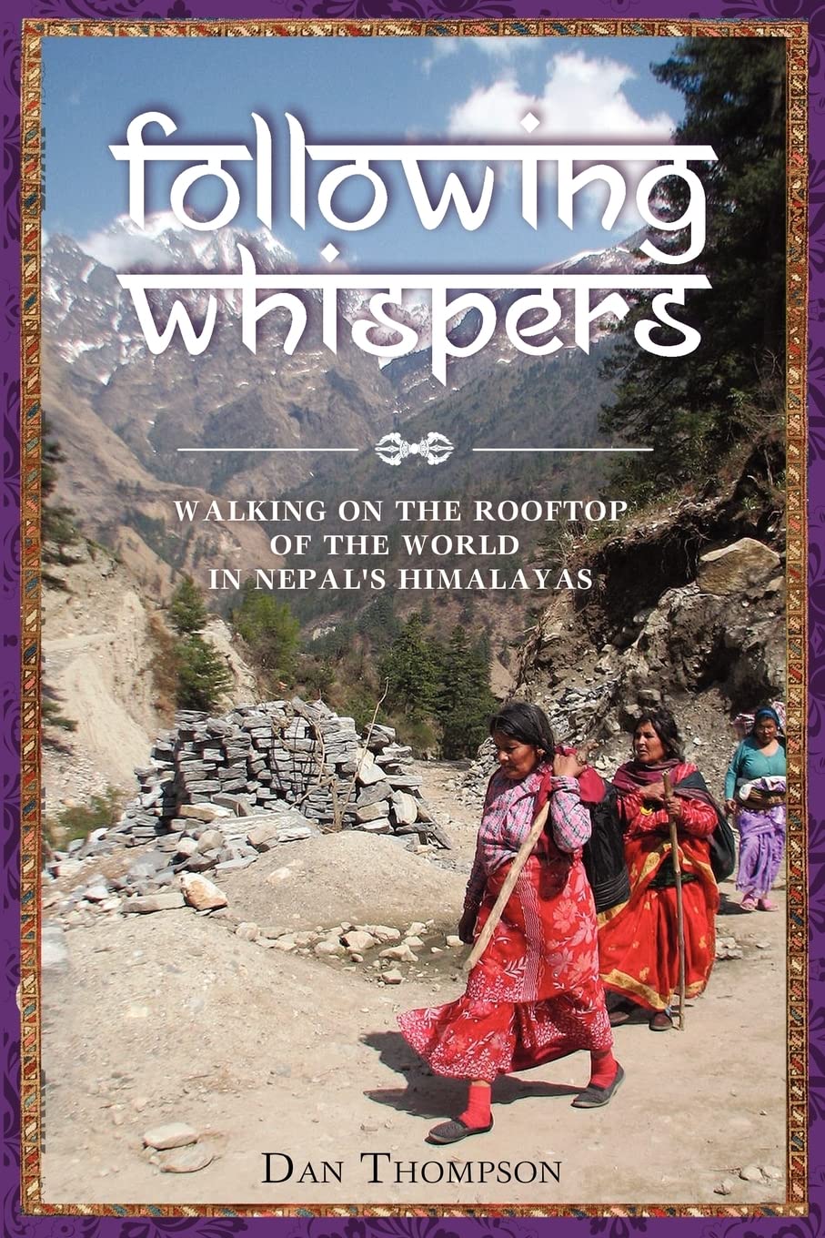 Following Whispers: Walking on the Rooftop of the World in Nepal's Himalayas