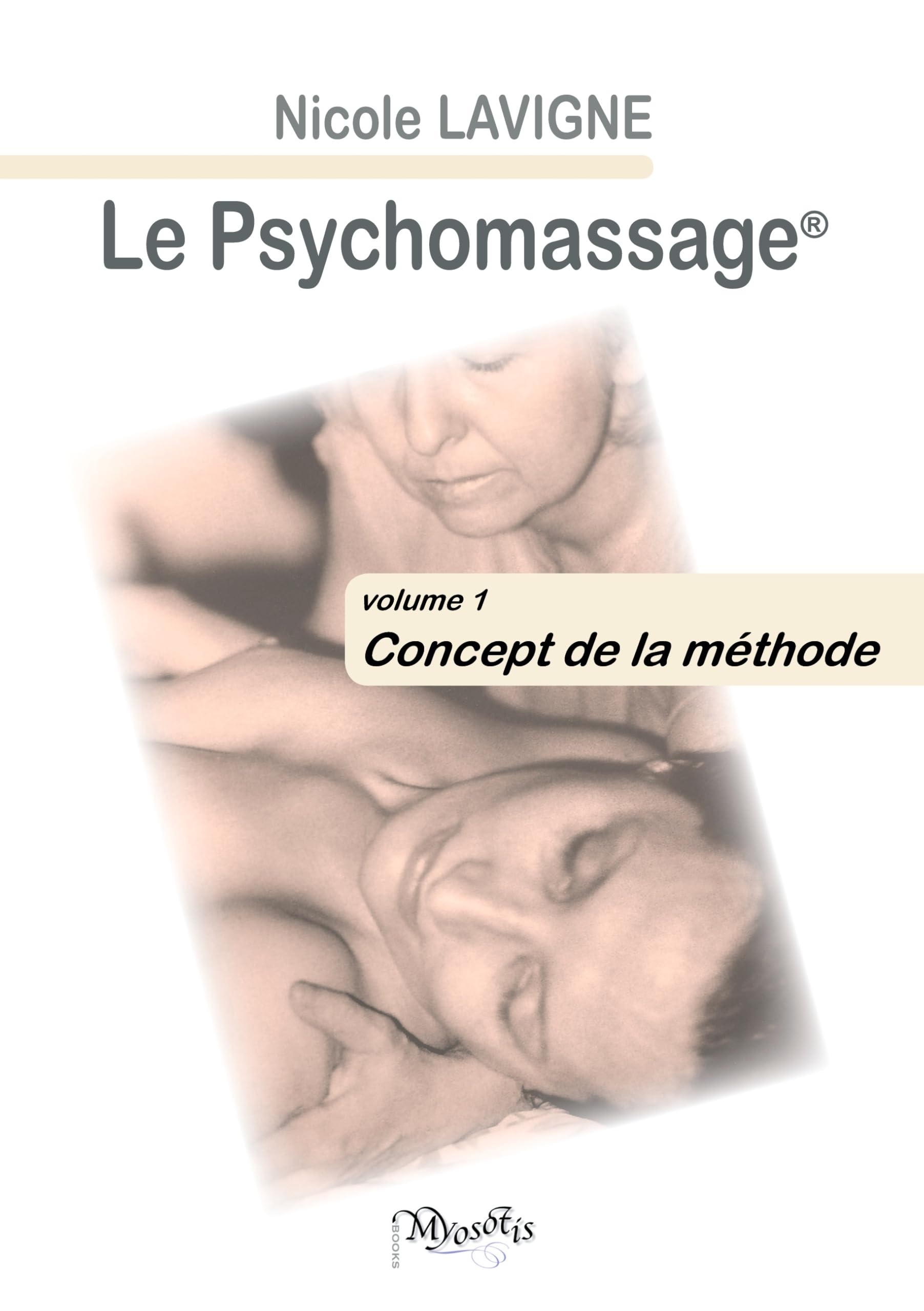 Le Psychomassage: volume 1 - Concept de la méthode