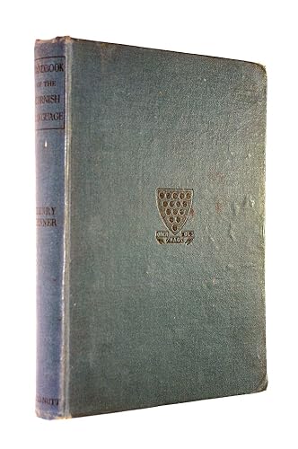 A handbook of the Cornish language chiefly in its latest stages with some account of its history and literature