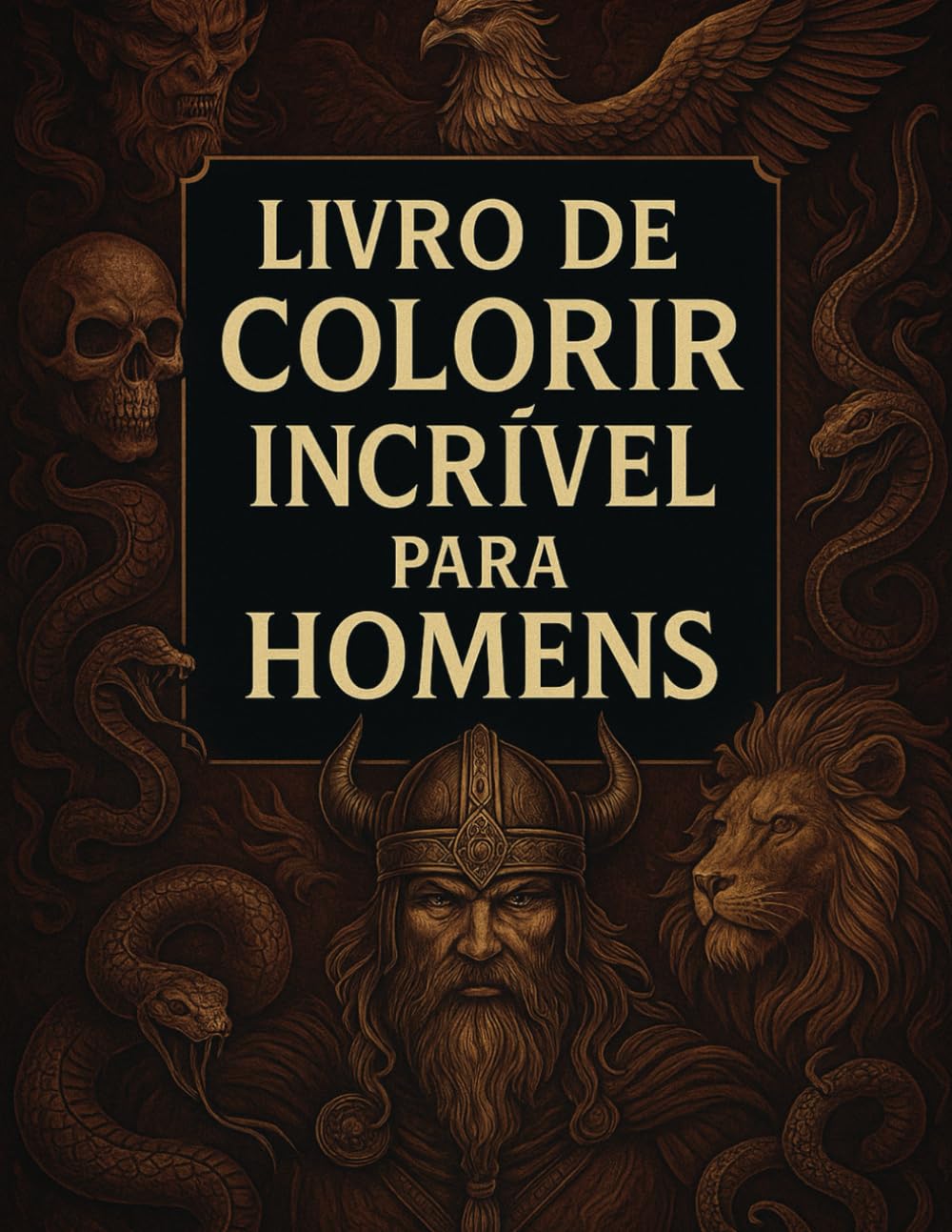 Livro de colorir incrível para homens: Uma poderosa coleção de crânios, guerreiros, feras, máquinas e arte sombria para alívio do estresse e relaxamento