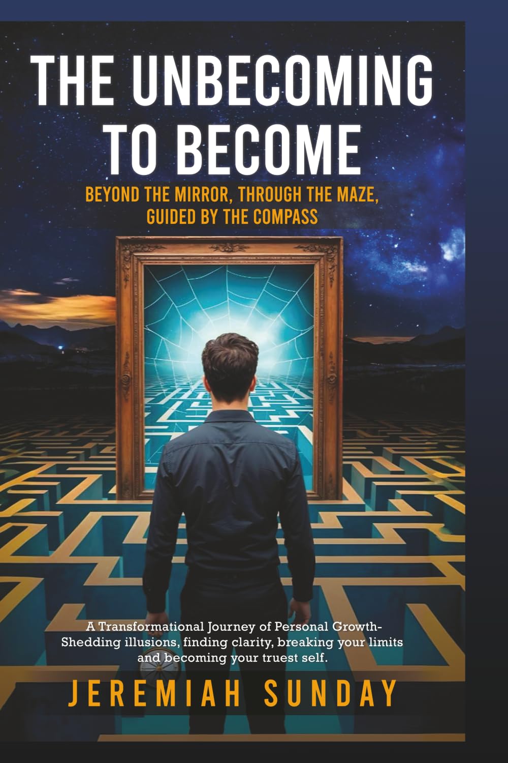 THE UNBECOMING TO BECOME: Beyond The Mirror, Through the Maze, Guided by The Compass