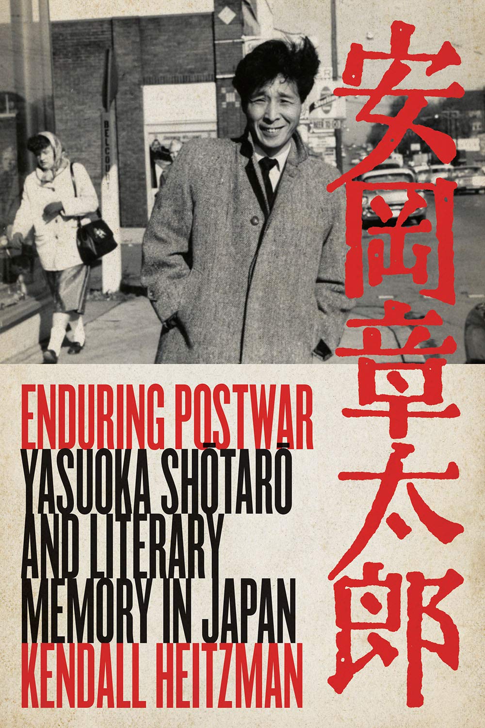 Enduring Postwar: Yasuoka Shōtarō And Literary Memory in Japan      Hardcover – December 15, 2019