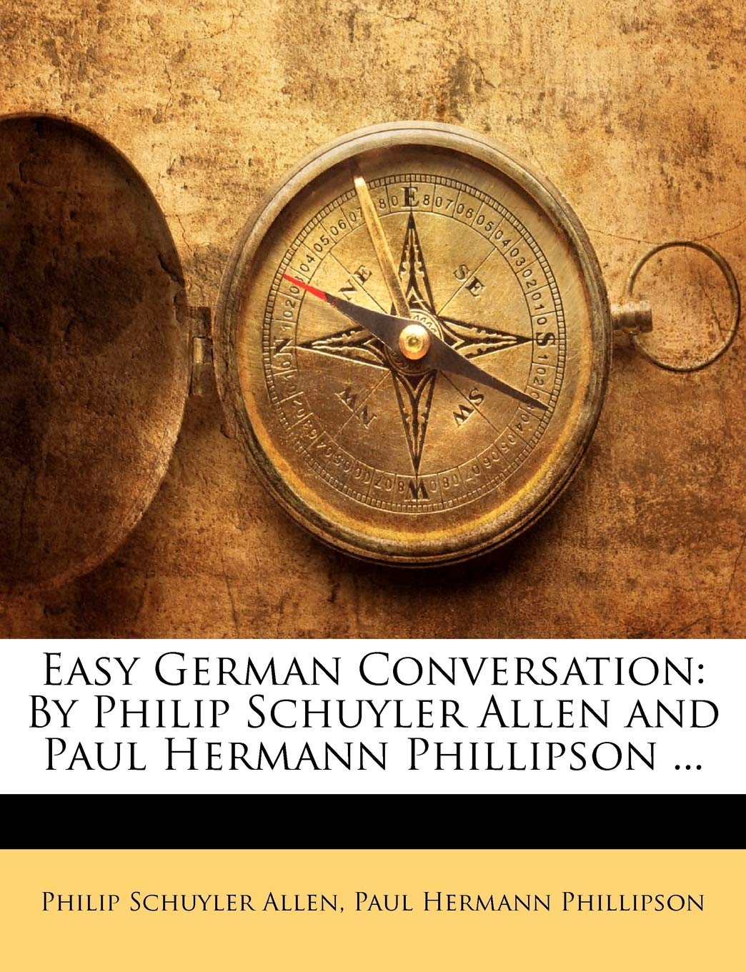 Easy German Conversation: By Philip Schuyler Allen and Paul Hermann Phillipson ...