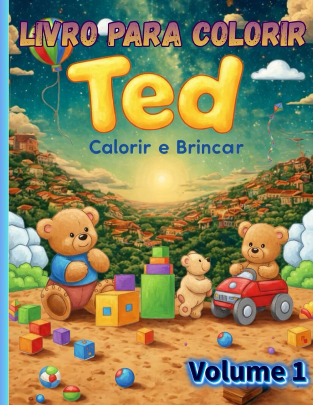 Ted Colorir e Brincar: Livro para crianças de colorir e se divertir de ursinhos fofinhos