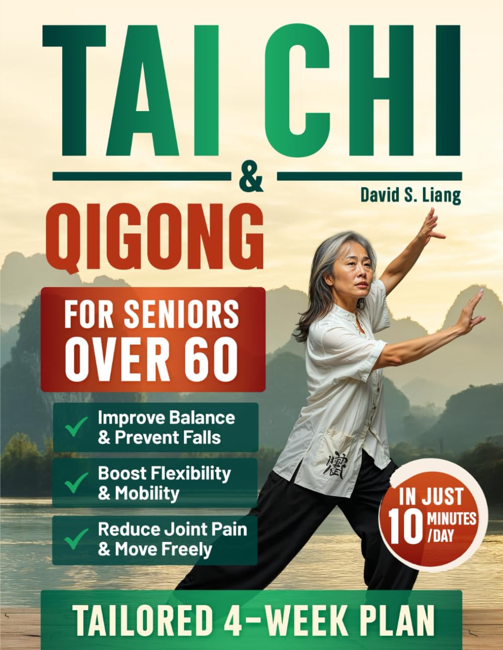 Tai Chi & Qigong For Seniors Over 60: Feel Younger with Gentle 10-Minute Step-by-Step Routines to Improve Balance, Increase Flexibility, and Prevent Falls