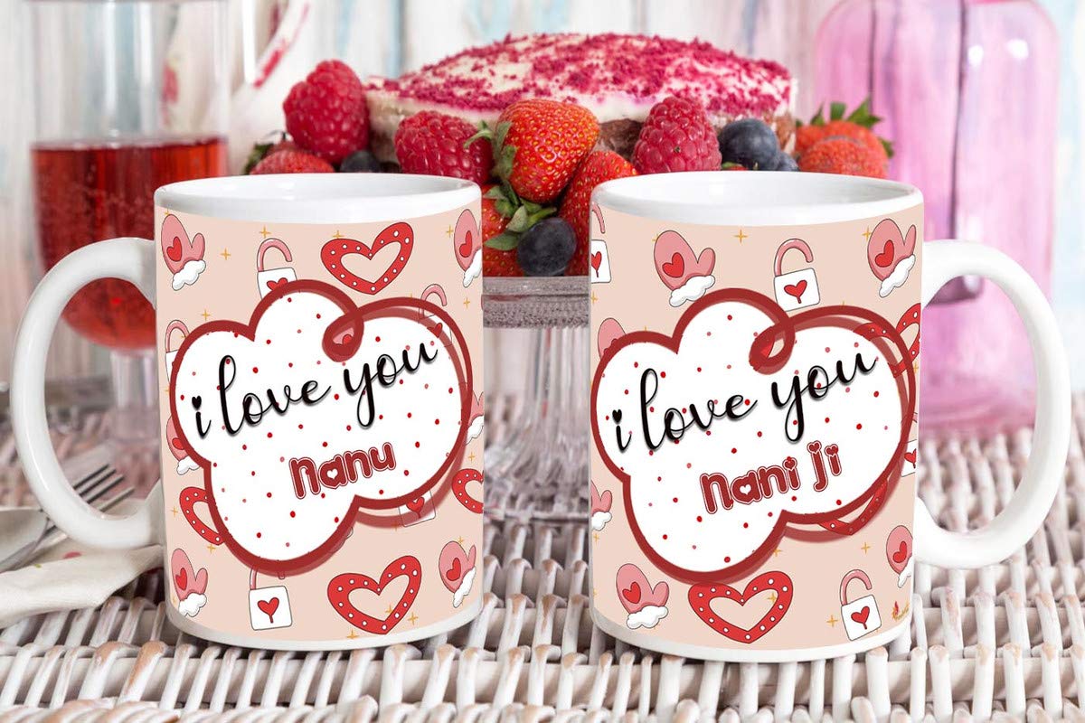 TrendoPrint I Love You Nanu I Love You Nani Ji Ideal And Sweet Gift For Nanu Nani And Nana Ji Nani Ji And Grandmother Grandfather And Grandpa Grandma Printed White Tea And Coffee Cup And Mugs Made Of Ceramic- 11 Oz (350ml)