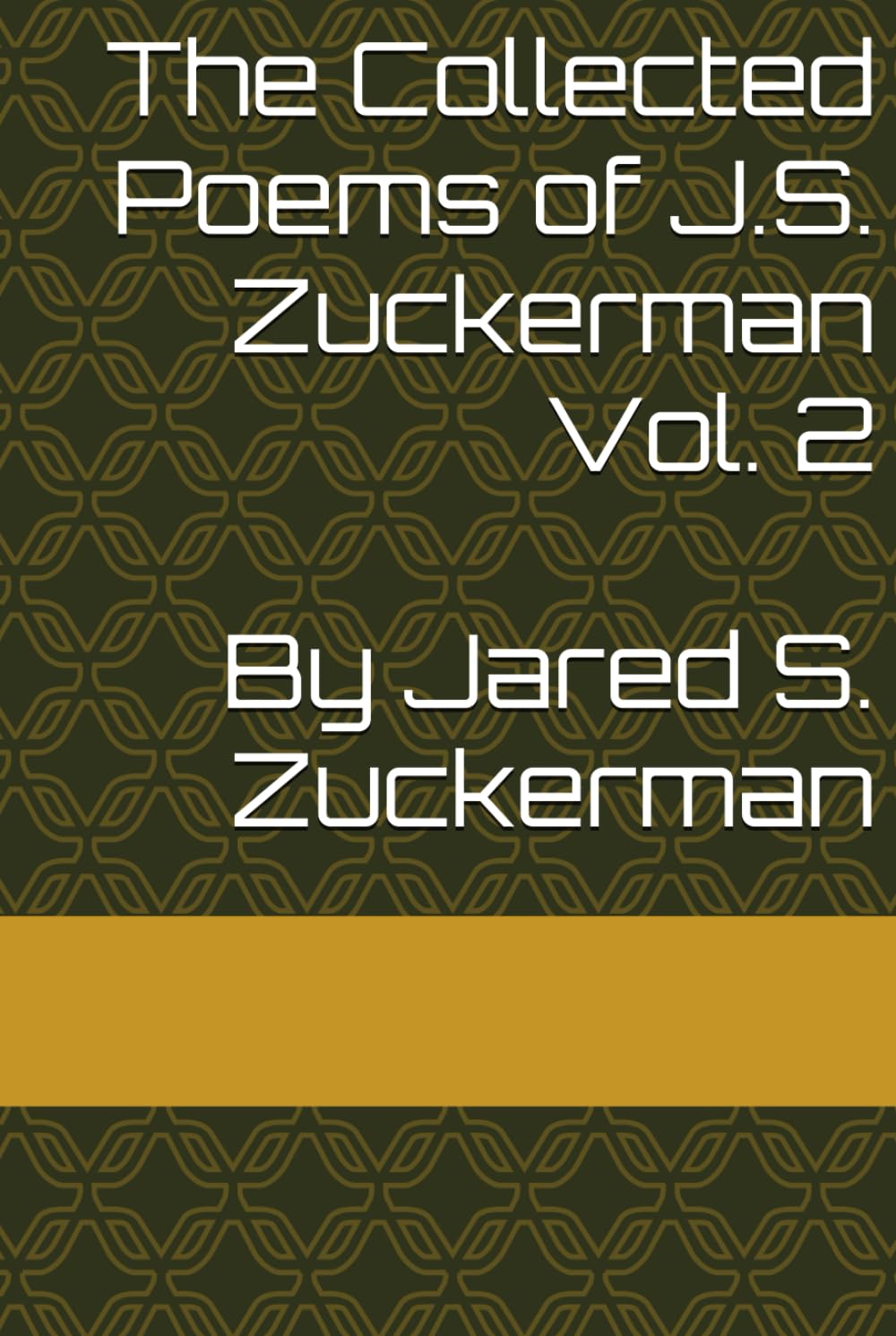The Collected Poems of J.S. Zuckerman Vol. 2