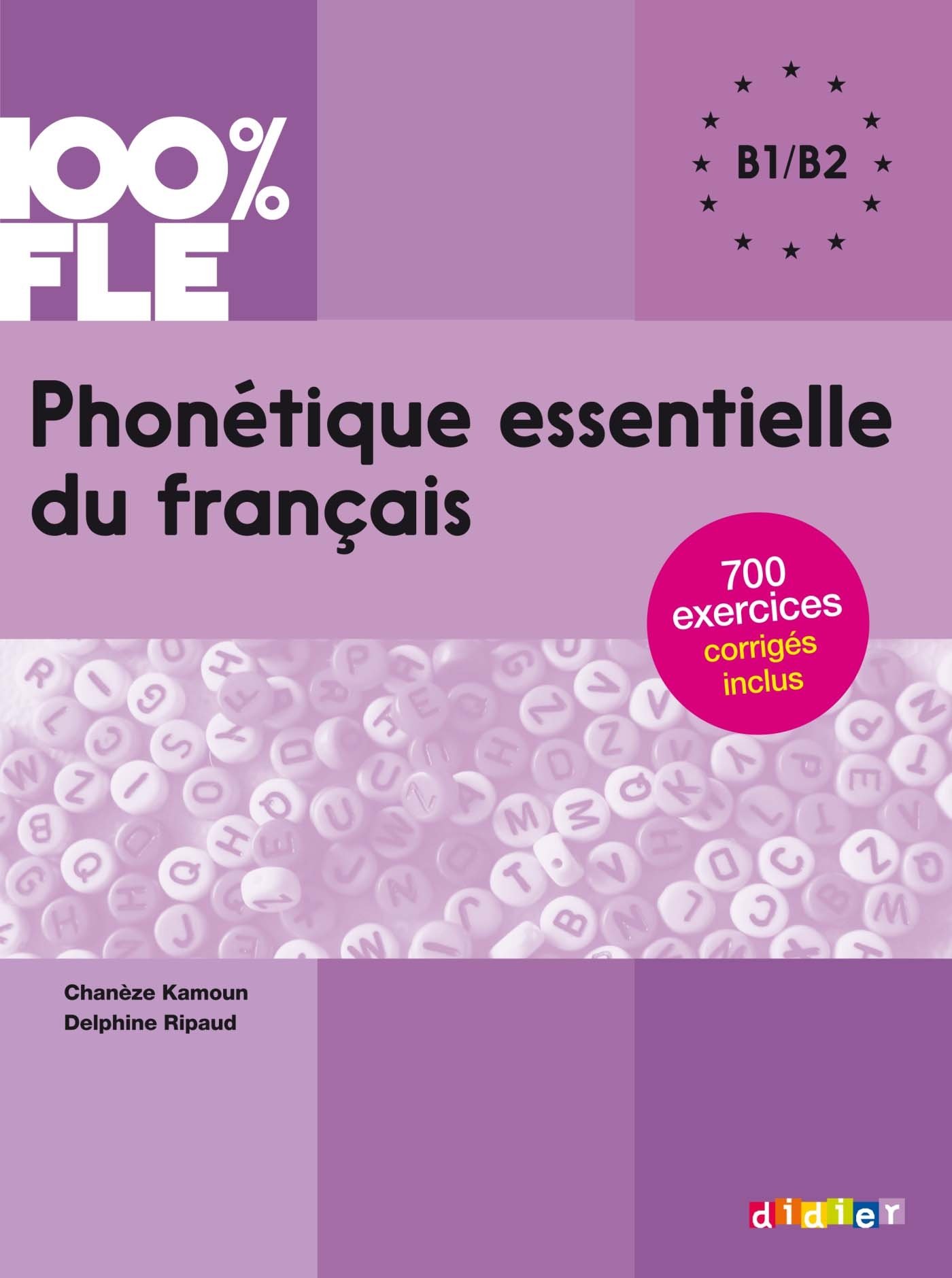 100% FLE - Phonétique essentielle du français B1/B2 - Ebook (Phonétique essentielle du français - B1/B2) (French Edition)