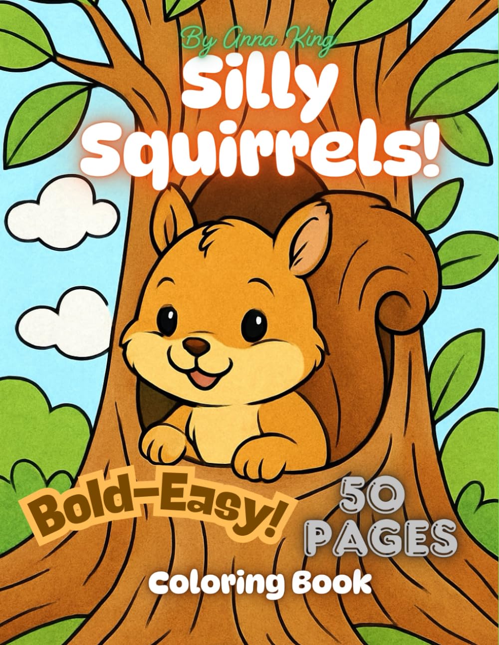 Silly Squirrels! Coloring Book: Bold and Easy