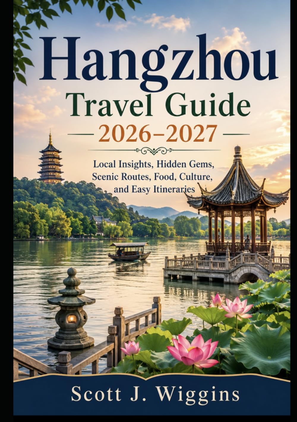 Hangzhou Travel Guide 2026–2027: Local Insights, Hidden Gems, Scenic Routes, Food, Culture, and Easy Itineraries