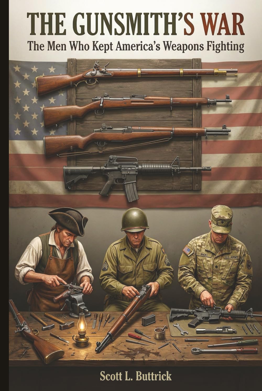 The Gunsmith's War: The Men Who Kept America's Weapons Fighting (Firearms History)      Hardcover – February 1, 2026