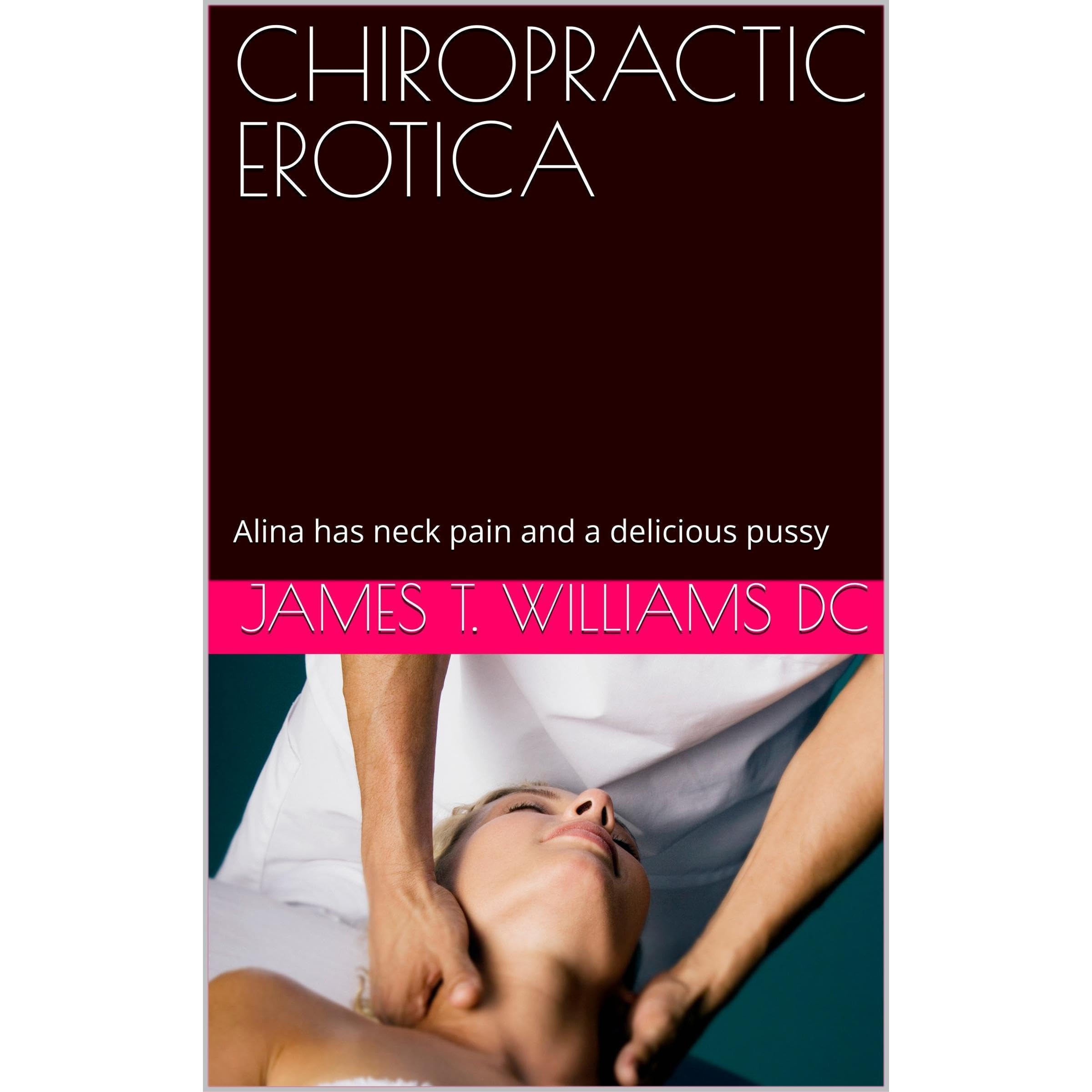 CHIROPRACTIC EROTICA