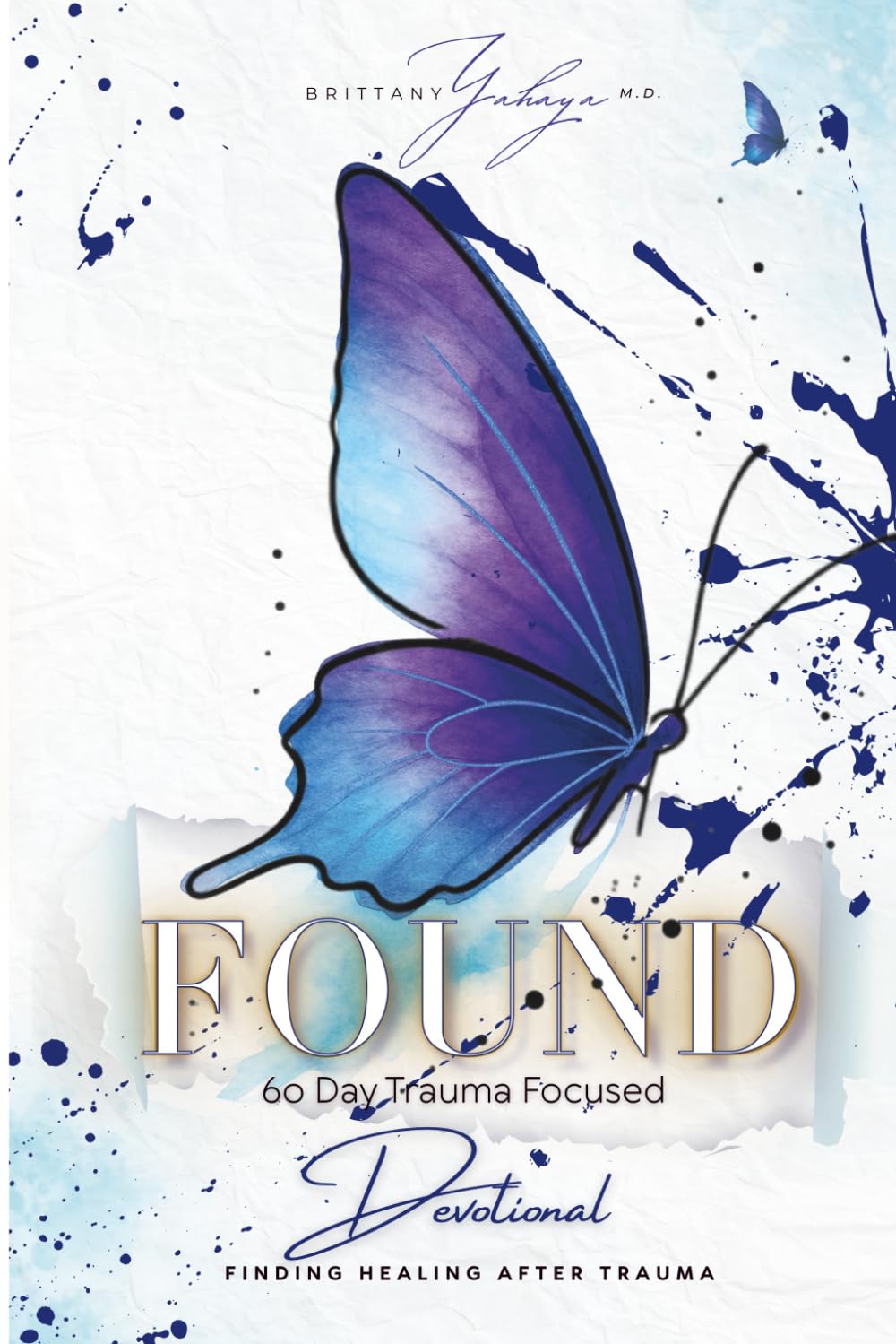 FOUND: A 60-Day Trauma-Focused Devotional — Finding Healing After Trauma