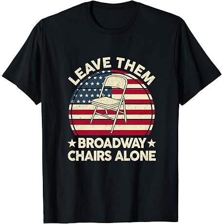 Let Broadway Chairs Alone Vintage USA Flag Leave My Son Alone T-Shirt