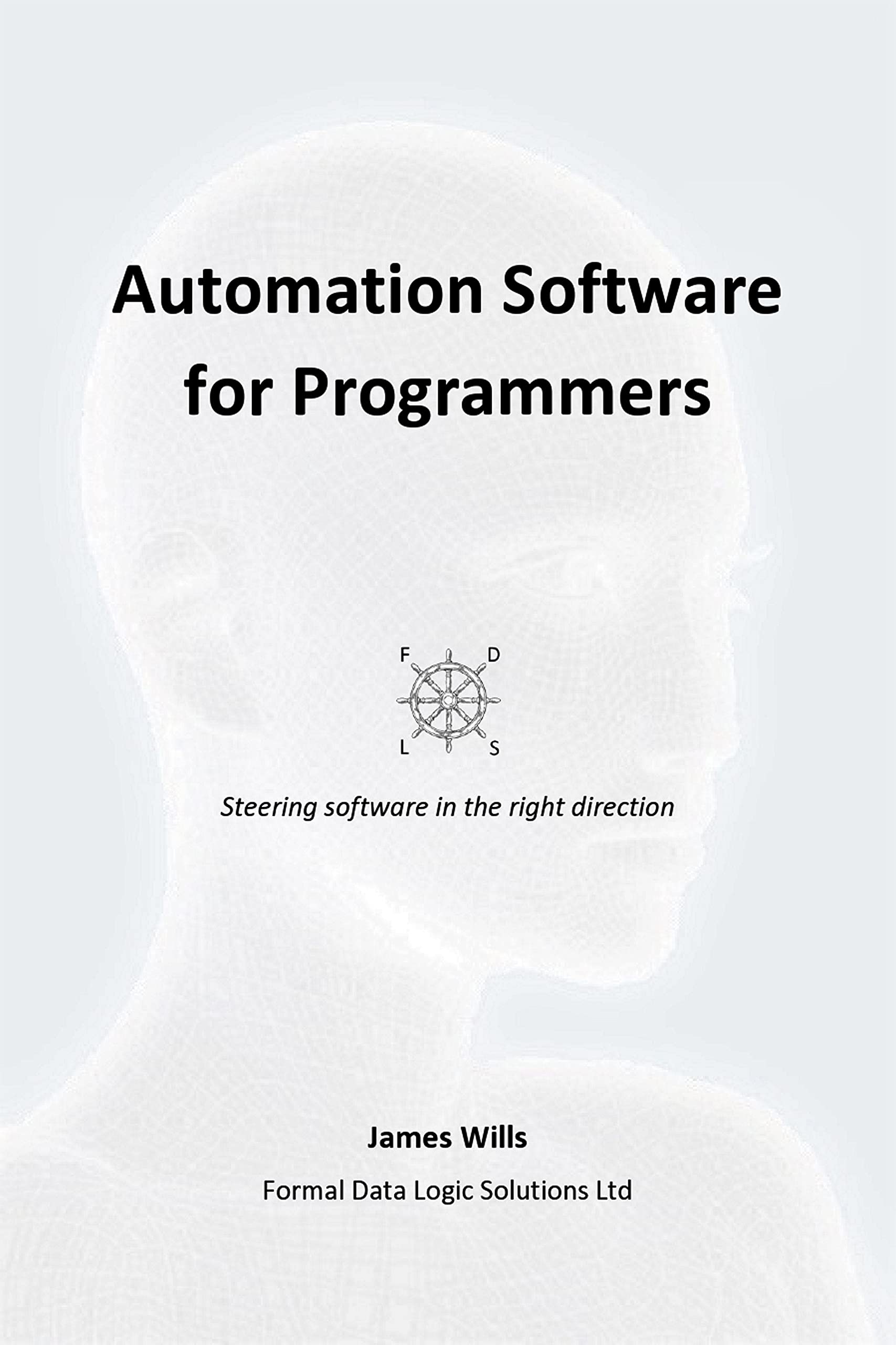 Automation Software for Programmers (Second Series on Automation of Computer Systems Book 5)